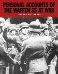 Personal Accounts of the Waffen-Ss at War | Gordon Williamson | 