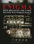 Enigma: How Breaking the Code Helped Win World War II | Michael Kerrigan | 