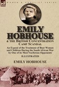 Emily Hobhouse and the British Concentration Camp Scandal | Emily Hobhouse | 