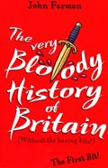 The Very Bloody History Of Britain | John Farman | 