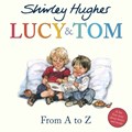 Lucy & Tom: From A to Z | Shirley Hughes | 