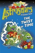 Astrosaurs 17: The Twist of Time | Steve Cole | 