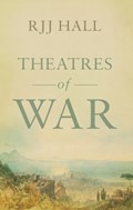 Theatres of War | Rjj Hall | 