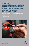 Caste, Entrepreneurship and the Illusions of Tradition | Geir Heierstad | 
