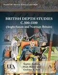British Depth Studies c500-1100 (Anglo-Saxon and Norman Britain) | Sophie Ambler ; Mark Bailey ; Graham E. Seel | 
