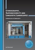 Ethnography, Superdiversity and Linguistic Landscapes | Jan Blommaert | 