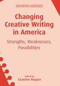 Changing Creative Writing in America | Graeme Harper | 