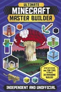 Ultimate Minecraft Master Builder (Independent & Unofficial) | Jonathan Green ; Juliet Stanley | 