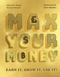 Max Your Money | Laurence Hayes ; Rachel Provest | 