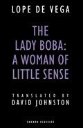 The Lady Boba: A Woman of Little Sense | Lope De Vega | 