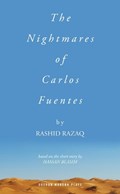 The Nightmares of Carlos Fuentes | Rashid Razaq | 