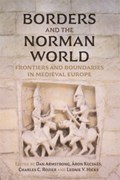 Borders and the Norman World | Dr Dan Armstrong ; Dr Aron Kecskes ; Charles C. Rozier ; Leonie Hicks | 