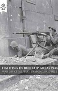 Fighting in Built-Up Areas 1943 | War Office | 