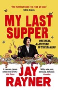 My Last Supper | Jay Rayner | 