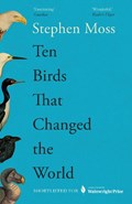 Ten Birds That Changed the World | Stephen Moss | 
