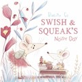 Swish and Squeak's Noisy Day | Birgitta Sif | 