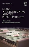 Leaks, Whistleblowing and the Public Interest | Ashley Savage | 