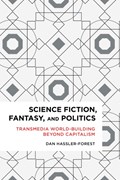 Science Fiction, Fantasy, and Politics | Dan Hassler-Forest | 