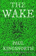 The Wake | Paul Kingsnorth | 