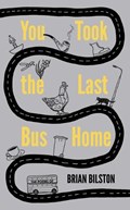 You Took the Last Bus Home | Brian Bilston | 