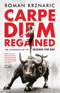 Carpe Diem Regained | Roman Krznaric | 
