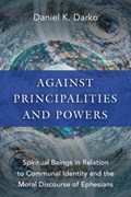 Against Principalities and Powers | Daniel K. Darko | 