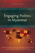 Engaging Politics in Myanmar | Aung Htoo | 