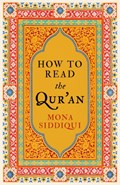 How To Read The Qur'an | Mona Siddiqui | 