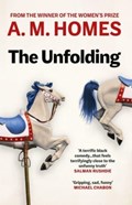 The Unfolding | A.M. Homes | 