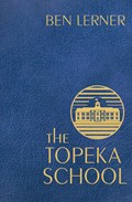 The Topeka School | Ben (Y) Lerner | 