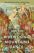 When I Sing, Mountains Dance | Irene Sola | 