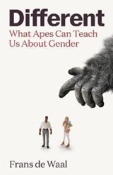 Different: What Apes Can Teach Us About Gender | Frans de Waal | 9781783787302