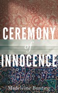 Ceremony of Innocence | Madeleine Bunting | 
