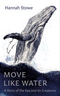 Move Like Water | Hannah Stowe | 