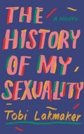 The History of My Sexuality | Tobi Lakmaker | 