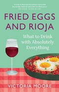 Fried Eggs and Rioja | Victoria Moore | 