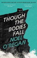 Though the Bodies Fall | Noel O'Regan | 