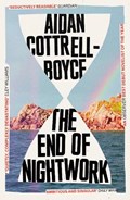 The End of Nightwork | Aidan Cottrell-Boyce | 