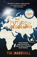 The Future of Geography | Tim Marshall | 
