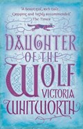 Daughter of the Wolf | Victoria Whitworth | 