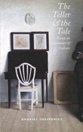 Teller and the Tale | Gabriel Josipovici | 
