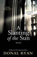 A Slanting of the Sun: Stories | Donal Ryan | 