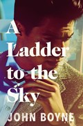 A Ladder to the Sky | John Boyne | 