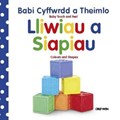 Cyfres Babi Cyffwrdd a Theimlo: Lliwiau a Siapiau / Baby Touch and Feel: Colours and Shapes | Dawn Sirett | 
