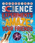 Incredible Science Experiments to Amaze Your Friends | Thomas Canavan | 
