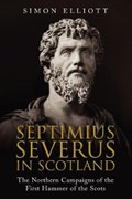 Septimius Severus in Scotland | Simon Elliott | 