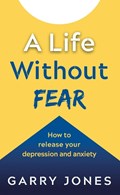 A Life Without Fear | Garry Jones | 