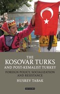 The Kosovar Turks and Post-Kemalist Turkey | Husrev Tabak | 
