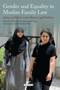 Gender and Equality in Muslim Family Law | LENA (UNIVERSITY OF OSLO,  Norway) Larsen ; Ziba Mir-Hosseini ; Christian (Independent writer) Moe ; Kari (University of Oslo, Norway) Vogt | 