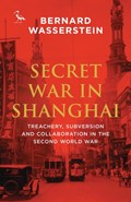 Secret War in Shanghai | Bernard Wasserstein | 